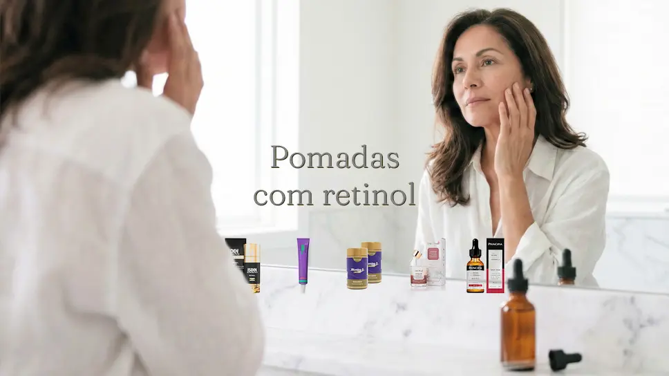 Pomada retinol para o rosto preço: quanto investir na pele